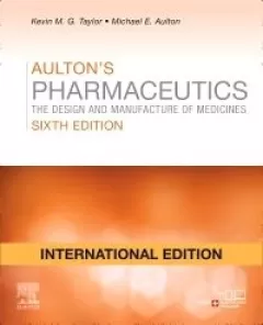 Aulton`s Pharmaceutics: The Design and Manufacture of Medicines 6th Edition