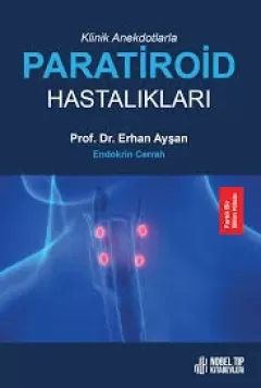 Klinik Anekdotlarla Paratiroid Hastalıkları
