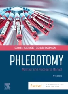 Phlebotomy: Worktext and Procedures Manual 6th Edition