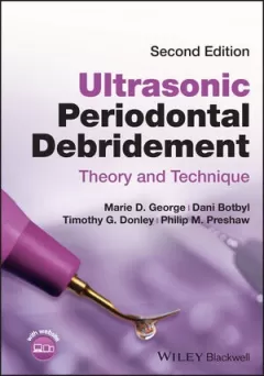 Ultrasonic Periodontal Debridement: Theory and Technique, 2nd Edition