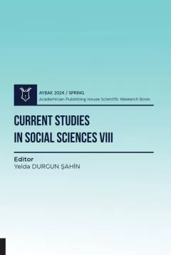 Current Studies in Social Sciences VIII ( AYBAK 2024 Spring )