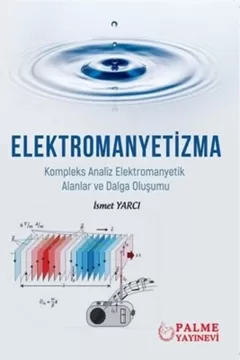 ELEKTROMANYETİZMA Kompleks Analiz Elektromanyetik Alanlar ve Dalga Oluşumu