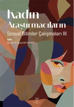 Kadın Araştırmacıların Sosyal Bilimler Çalışmaları III