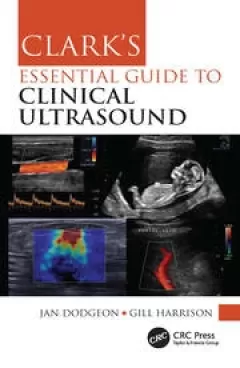 Clark`s Essential Guide to Clinical Ultrasound
