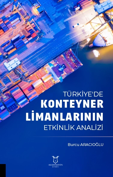 Türkiye`de Konteyner Limanlarının Etkinlik Analizi