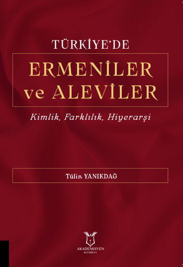 Türkiye'de Ermeniler ve Aleviler Kimlik, Farklılık, Hiyerarşi