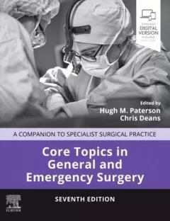 Core Topics in General & Emergency Surgery A Companion to Specialist Surgical Practice, 7th Edition